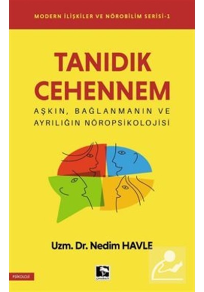Tanıdık Cehennem / Modern İlişkiler Ve Nörobilim Serisi 1 / Ne...