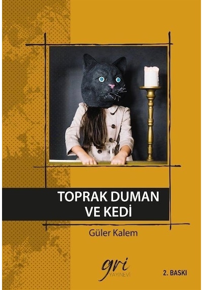 Toprak Duman ve Kedi - Güler Kalem - Gri Yayınevi