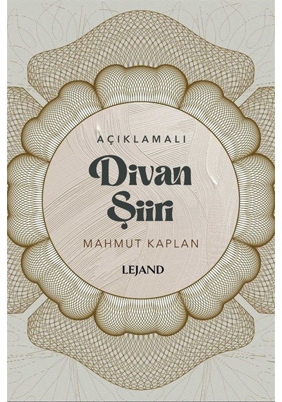 Divan Şiiri - Açıklamalı - Mahmut Kaplan - Lejand