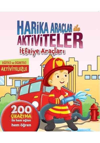 İtfaiye Araçları-Harika Araçlar Aktiviteler- Koloni Çocuk Yayınları