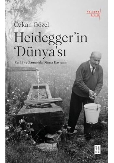 Heidegger In Dünya&apos Sı Varlık Ve Zaman&apos Da Dünya Kavramı Kapak Değişebilir