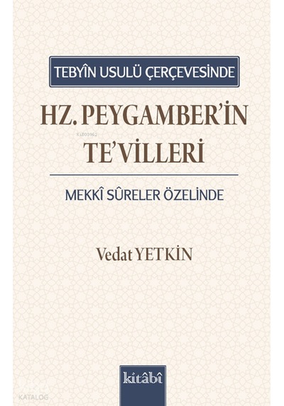 Tebyin Usulü Çerçevesinde Hz. Peygamberin Tevillerimekki Sûreler Özelinde Kitabi Yayınevi Vedat Yetkin Kimdir Hayatı, Eserleri Ve Kitapları Beka Kitap