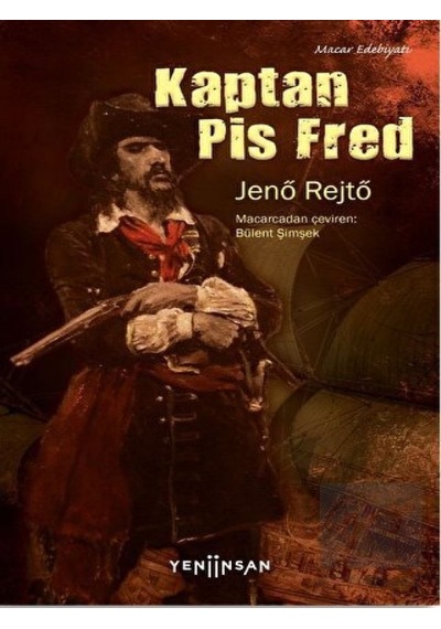 Kaptan Pis Fred - Jeno Rejto - Yeni İnsan Yayınevi