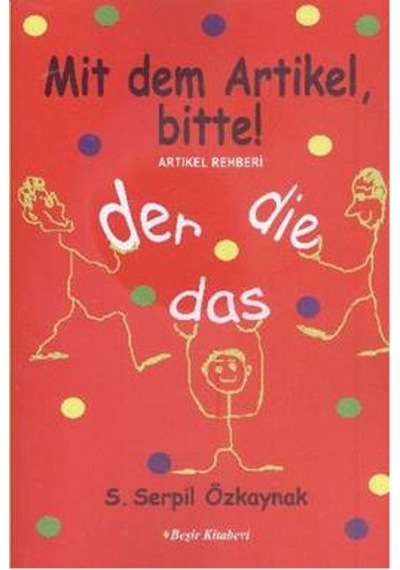 Artikel Rehberi Mit Dem Artikel Bitte - S. Serpil Özkaynak - Beşir Kitabevi