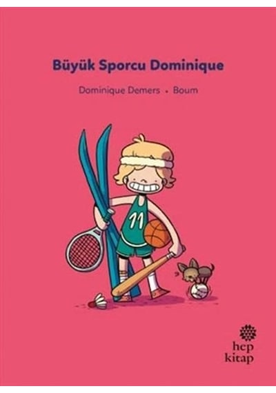 Büyük Sporcu Dominique - İlk Okuma Hikayeleri - Dominique Demers - Hep Kitap