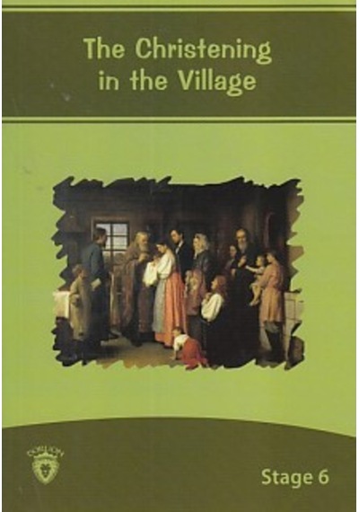 The Christening In The Village İngilizce Hikaye Stage 6- Dorlion Yayınevi