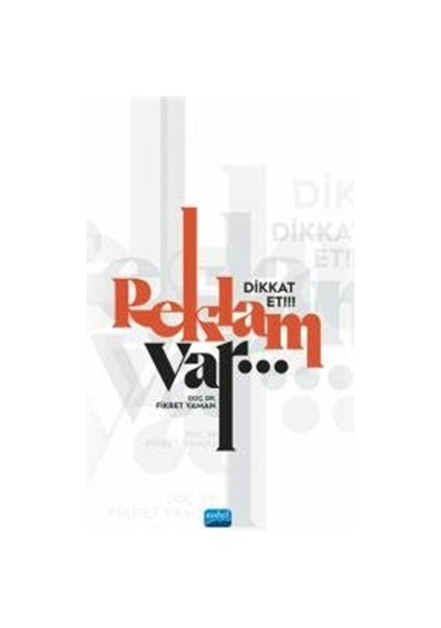 Dikkat Et!!! Reklam Var - Fikret Yaman - Nobel Akademik Yayıncılık