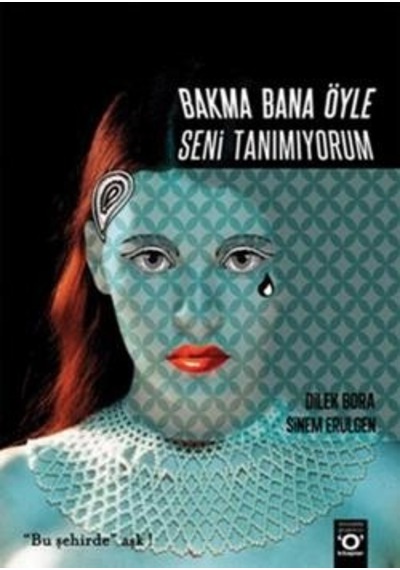 Bakma Bana Öyle Seni  Tanımıyorum