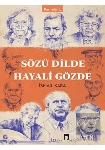 Sözü Dilde Hayali Gözde - İsmail Kara - Dergah Yayınları