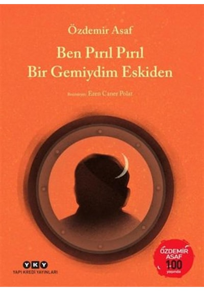 Ben Pırıl Pırıl Bir Gemiydim Eskiden: Özdemir Asaf 100 Yaşında