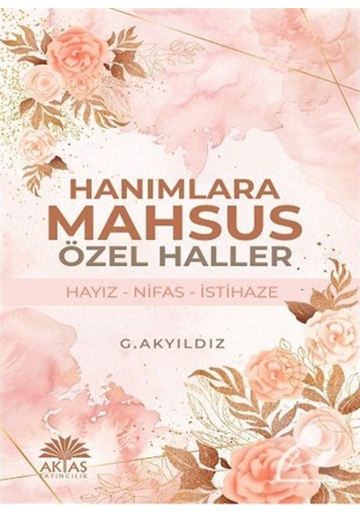 Hanımlara Mahsus Özel Haller - G. Akyıldız - Aktaş Yayıncılık