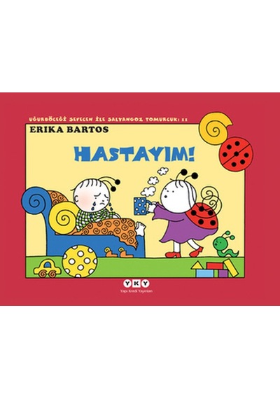 Hastayım 11-Uğurböceği Sevecen il - Erika Bartos - Yapı Kredi Yayınları