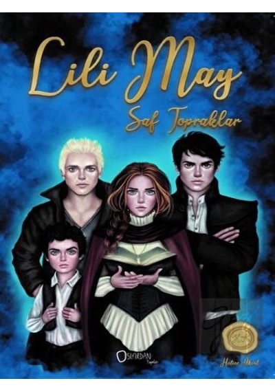 Lili May: Saf Topraklar  2. Kitap - Hatice Aksüt - Sıfırdan Yayınları