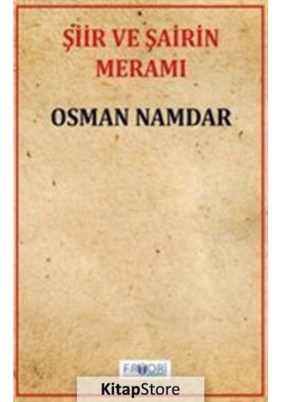 Şiir ve Şairin Meramı - Osman Namdar - Favori Yayınları