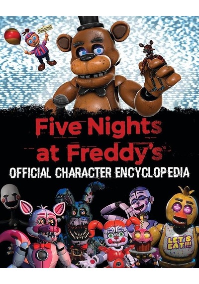 Official Character Encyclopedia - Five Nights At Freddy's