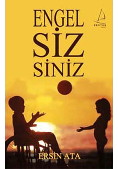 Engelsizsiniz - Ersin Ata - Destek Yayınları