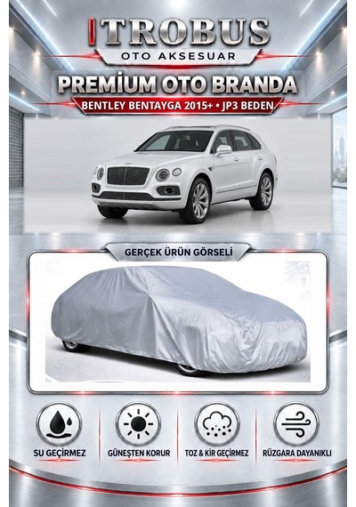 Bentley Bentayga 7 Koltuk 2015-2025 Uyumlu Premium Araba Brandası Oto Branda Jp3 Beden