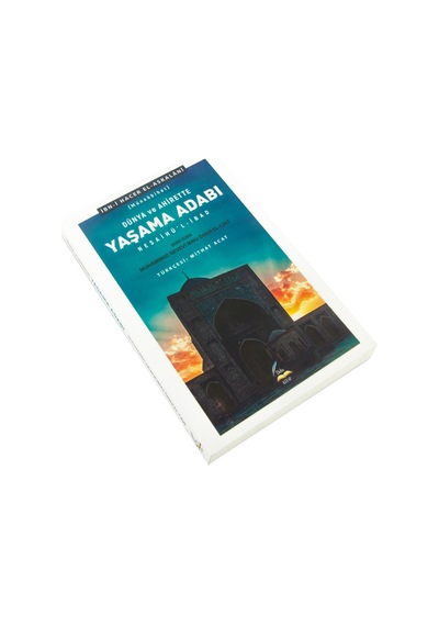 Dünya Ve Ahirette Yaşama  Adabı