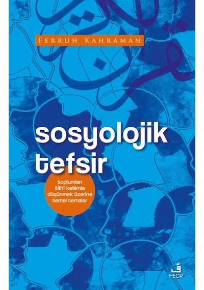 Sosyolojik Tefsir - Ferruh Kahraman - Fecr Yayınları