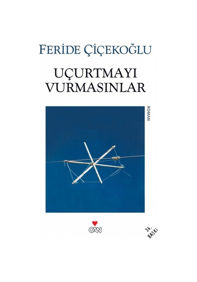 Uçurtmayı Vurmasınlar Ciltsiz - Feride Çiçekoğlu - Can Yayınları