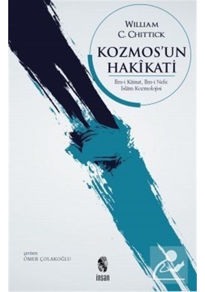 Kozmos'un Hakikati - William C. Chittick - İnsan Yayınları