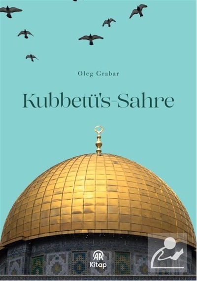Kubbetü's Sahre / Oleg Grabar