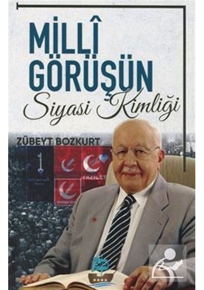 Milli Görüşün Siyasi Kimliği - Zübeyt Bozkurt - Yafes Yayınları
