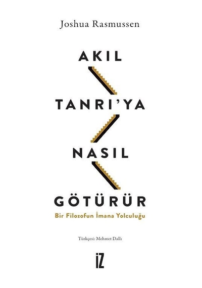 Akıl Tanrı'ya Nasıl Götürür / Joshua Rasmussen