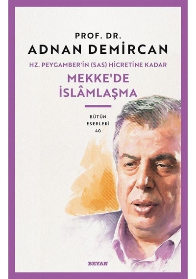 Hz. Peygamber'in Sas Hicretine Kadar Mekke'de İslamlaşma / P...