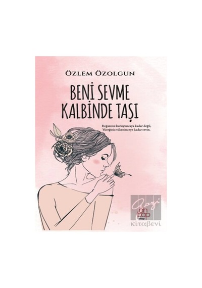 Beni Sevme Kalbinde Taşı Ahbap Kitap - Ahbap Kitap