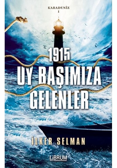 Karadeniz 1-1915 - Uy Başımıza Gelenler