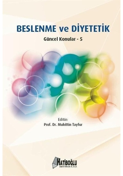 Beslenme ve Diyetetik Güncel Konular 5 / Muhittin Tayfur