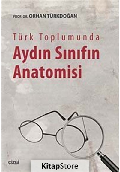 Türk Toplumunda Aydın Sınıfın Anatomisi / Prof. Dr. Orhan Türk...
