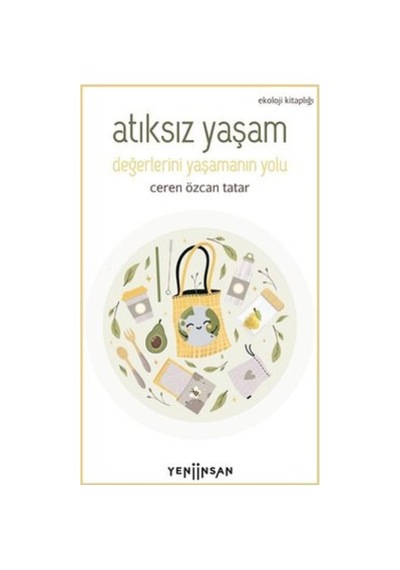 Atıksız Yaşam  - Ceren Özcan Tatar  - Yeni İnsan Yayınevi