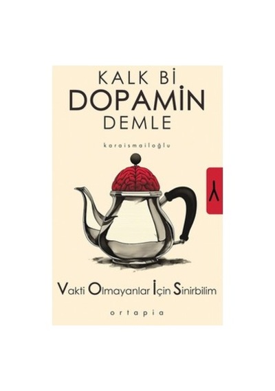 Dopamin Ve Beyin Kimyası Üzerine Bilgilendirici Bir Çalışma
