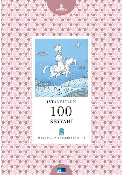 İstanbul´Un 100 Seyyahı - İstanbul'Un Yüzleri Serisi