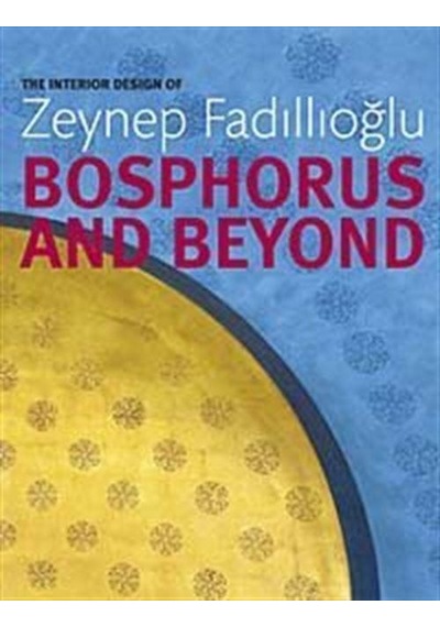 Bosphorus and Beyond - Zeynep Fadıllıoğlu - MF Design