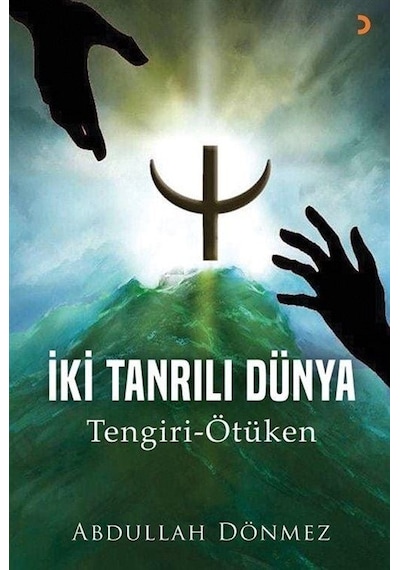 İki Tanrılı Dünya Tengiri - Ötüken - Abdullah Dönmez - Cinius