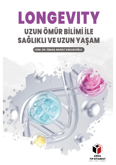 Longevity Uzun Ömür Bilimi İle Sağlıklı Ve Uzun Yaşam