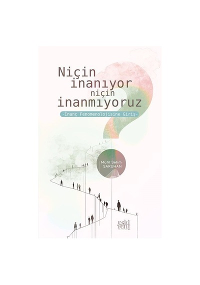 Niçin İnanıyor Niçin İnanmıyoruz / Müfit Selim Saruhan