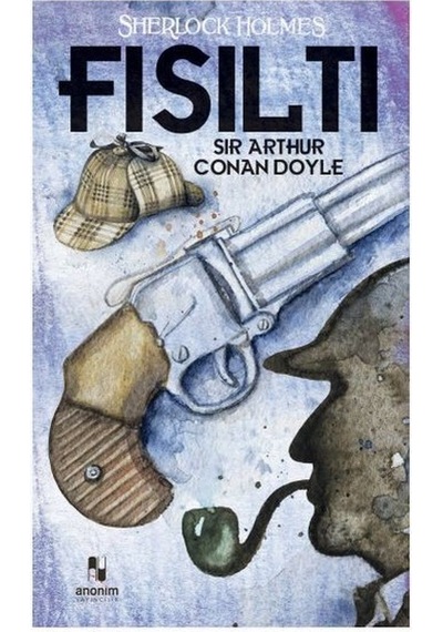 Sherlock Holmes - Fısıltı - Sir Arthur Conan Doyle - Anonim Yayınları
