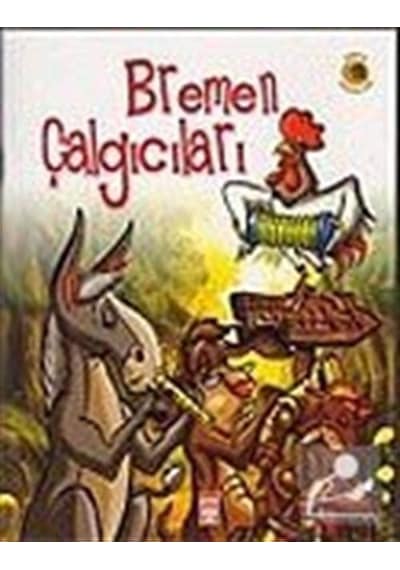 Dünya Masalları: Bremen Çalgıcıları / Grimm Kardeşler