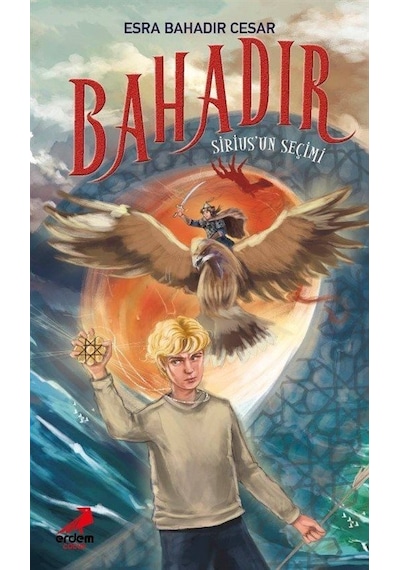 Bahadır: Sirius'un Seçimi - Esra Bahadır Cesar - Erdem Çocuk