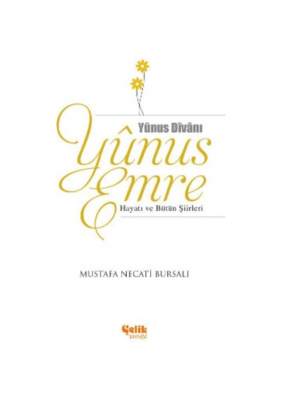 Yunus Emre Hayatı Ve Bütün Şiirleri Mustafa Necati Bursalı Çeli