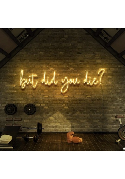But Did You Die Yazılı Neon Tabela Sarı