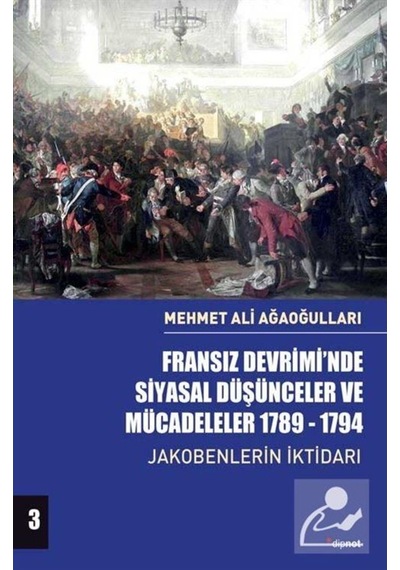 Fransız Devrimi'Nde Siyasal Düşünceler Ve Mücadeleler (Cilt 3)... 9786052318683