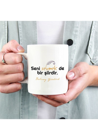 Seni Sevmek De Bir Şiirdir Kupa