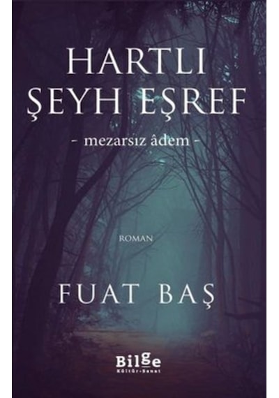 Hartlı Şeyh Şeref-Mezarsız Adem - Fuat Baş - Bilge Kültür Sanat
