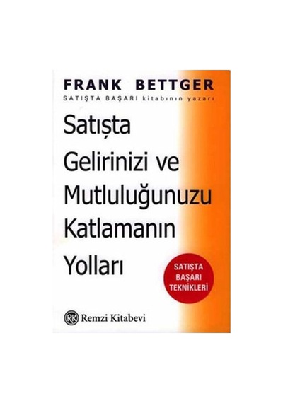Satışta Gelirinizi ve Mutluluğunuzu Katlamanın Yolları