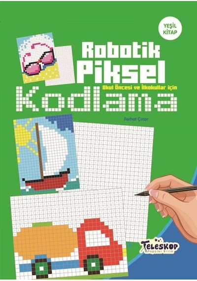 Robotik Piksel Kodlama - Yeşil Kitap - Ferhat Çınar - Teleskop Popüler Bilim